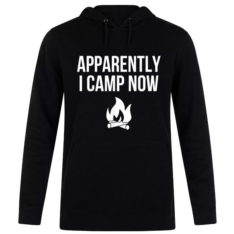 Apparently I Camp Now Camp Camper Camping Campfire Graphic Women T-Shirt