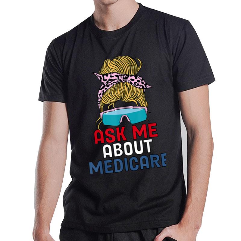 Ask Me About Medicare Health Insurance Consultant Women T-Shirt