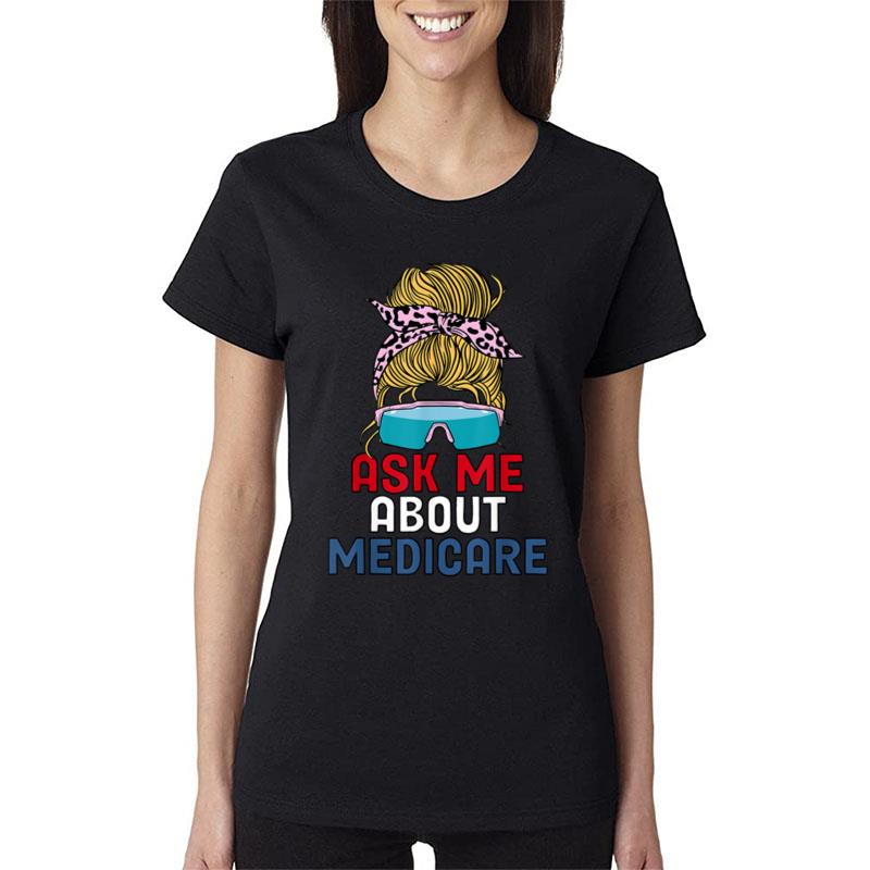 Ask Me About Medicare Health Insurance Consultant Women Women T-Shirt