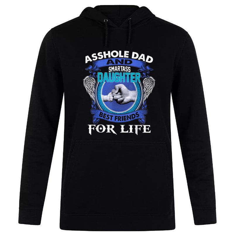 Asshole Dad And Smartass Daughter Best Friends Fod Life Women T-Shirt