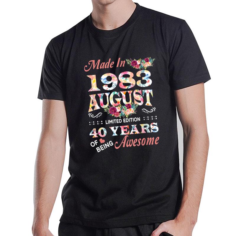August Flower Made In 1983 40 Years Of Being Awesome T-Shirt