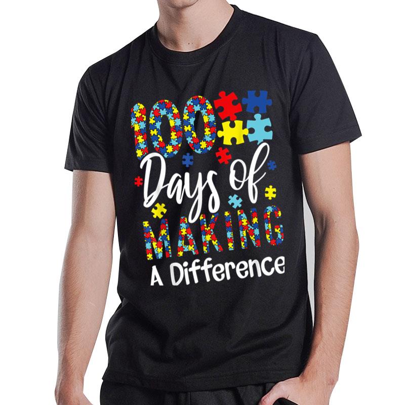 Autism Awareness Month 100 Days Of Making Differences T-Shirt