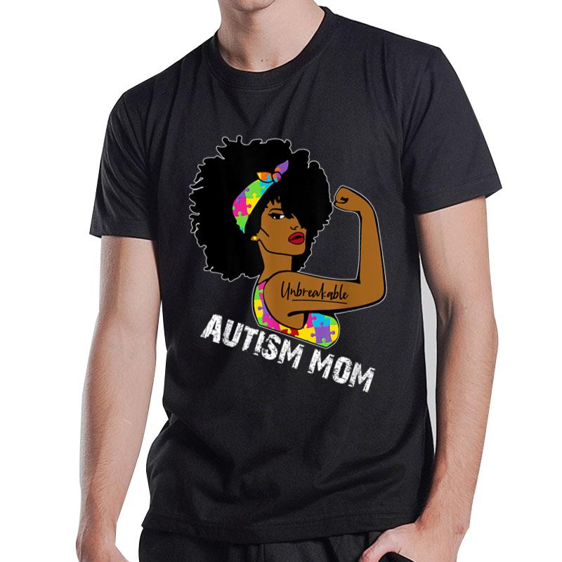 Autism Mom Unbreakable Black Woman Autism Awareness T-Shirt