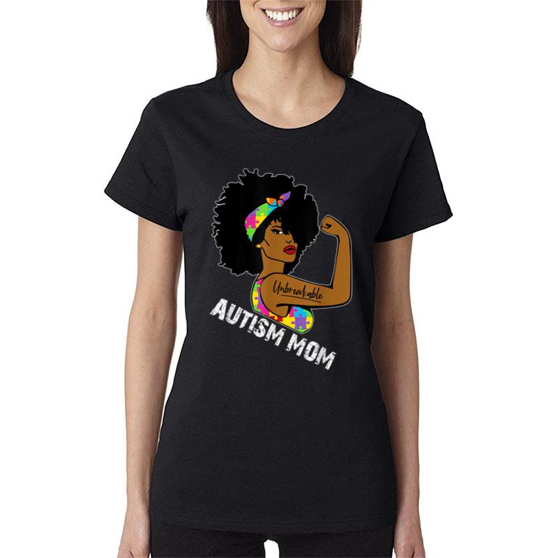 Autism Mom Unbreakable Black Woman Autism Awareness Women T-Shirt