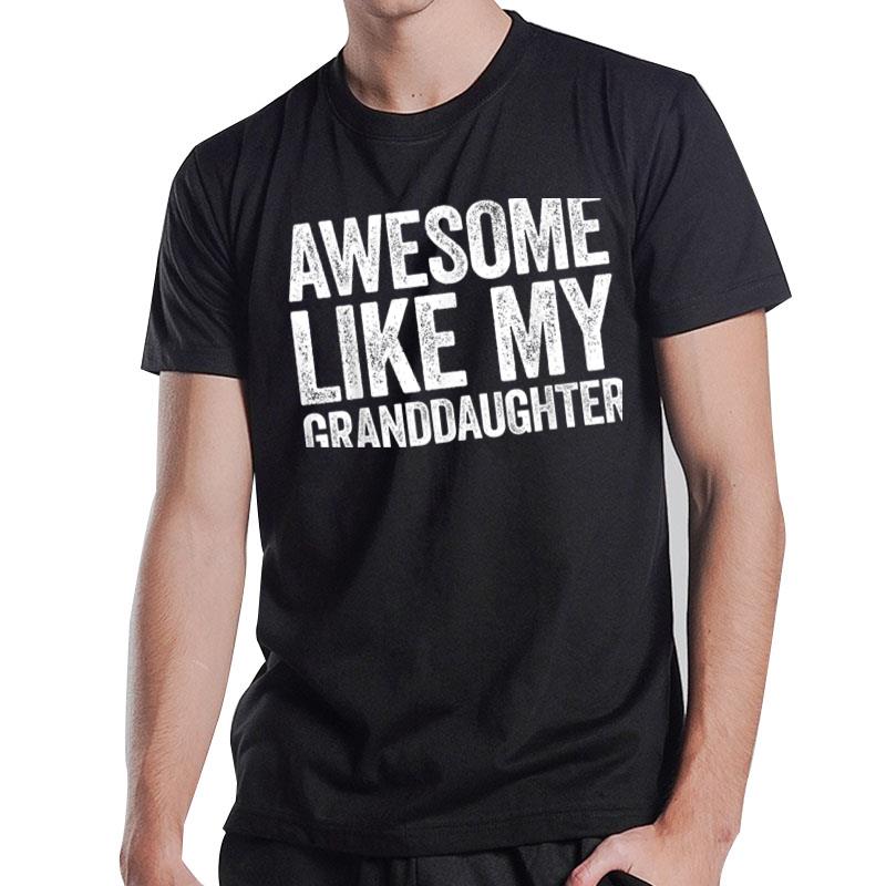 Awesome Like My Granddaughter Parents' Day T-Shirt