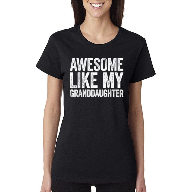 Awesome Like My Granddaughter Parents' Day Women T-Shirt