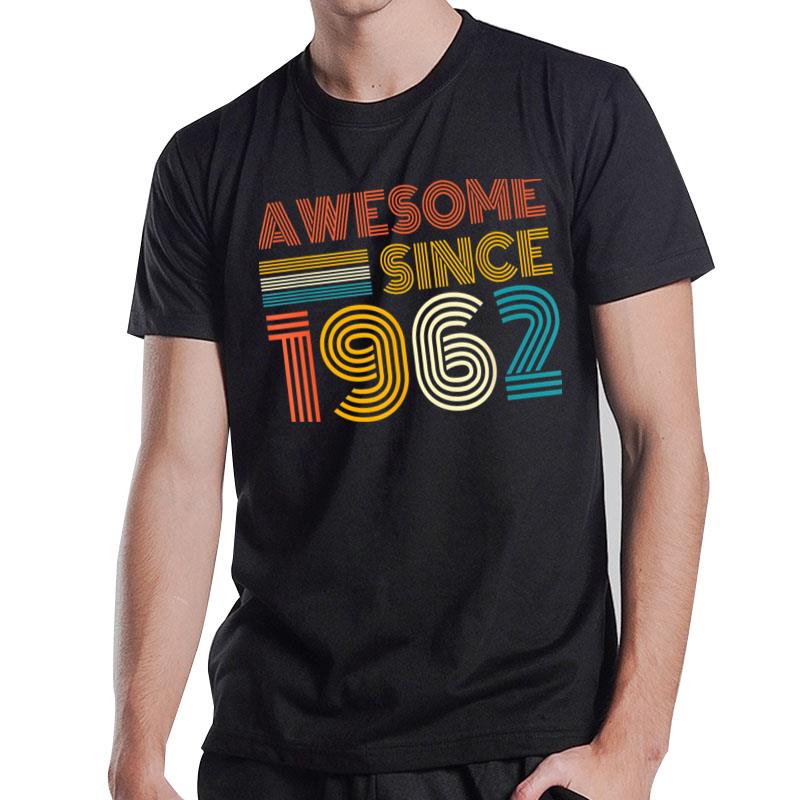 Awesome Since 1962 60Th Birthday 60 Year Old Gift T-Shirt