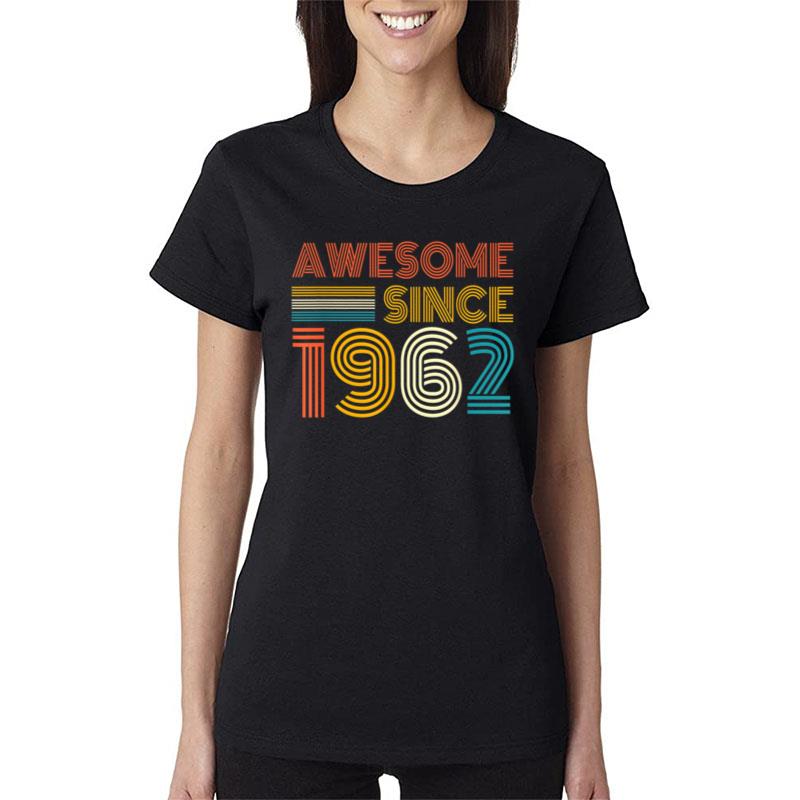 Awesome Since 1962 60Th Birthday 60 Year Old Gift Women T-Shirt