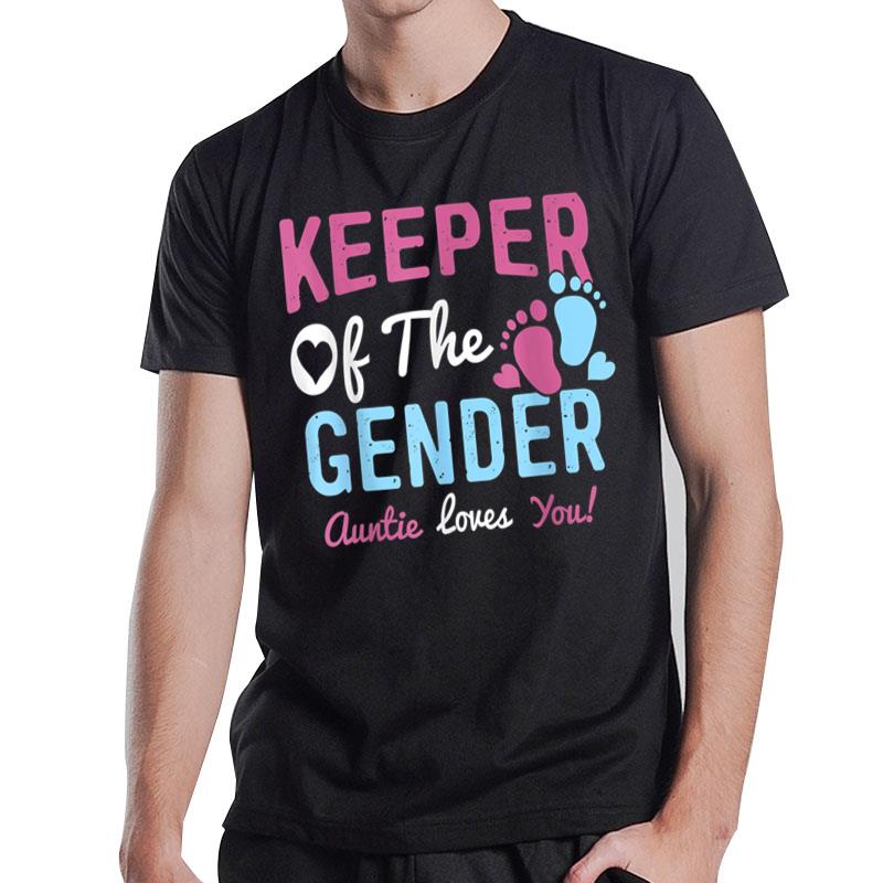 Baby Gender Reveal Keeper Of The Gender Auntie Loves You T-Shirt