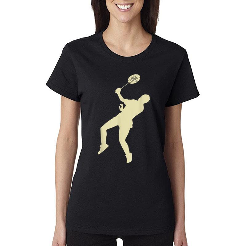 Badminton Player Shuttlecock Time Smash Rackets Lover Women T-Shirt