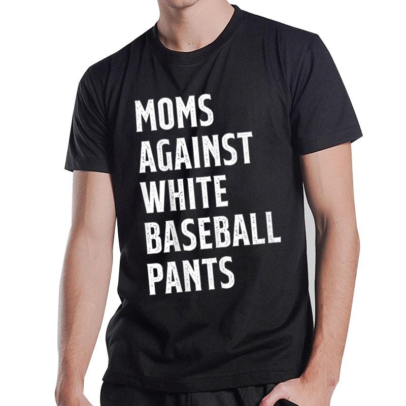 Baseball Mom Vintage Moms Against White Baseball Pants T-Shirt