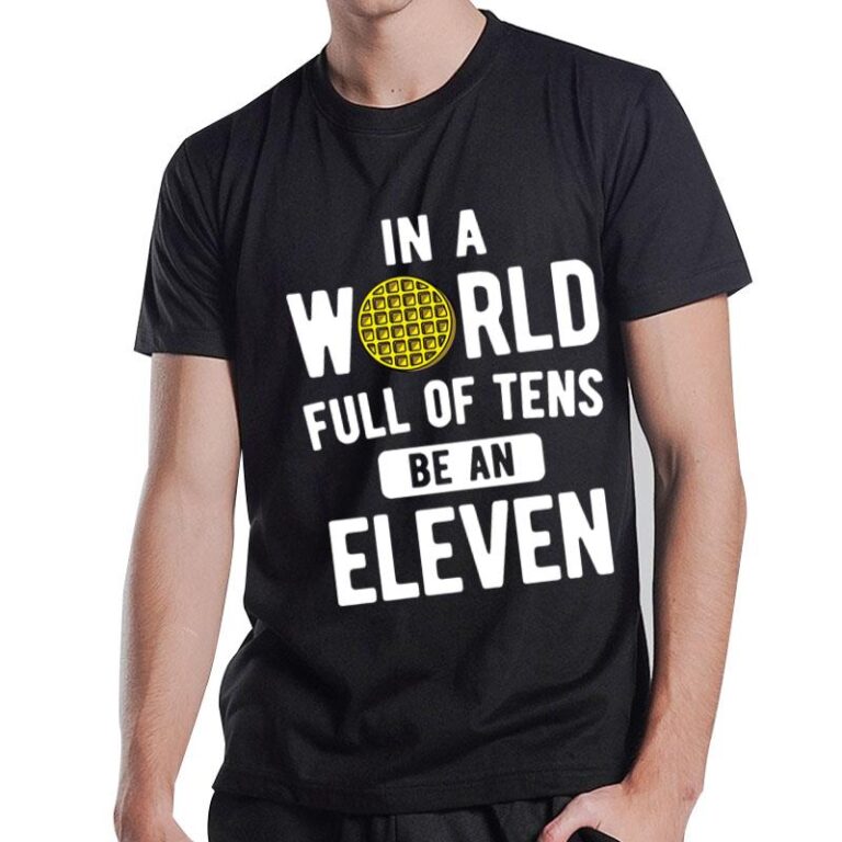 Be An Eleven Stranger Things T-Shirt