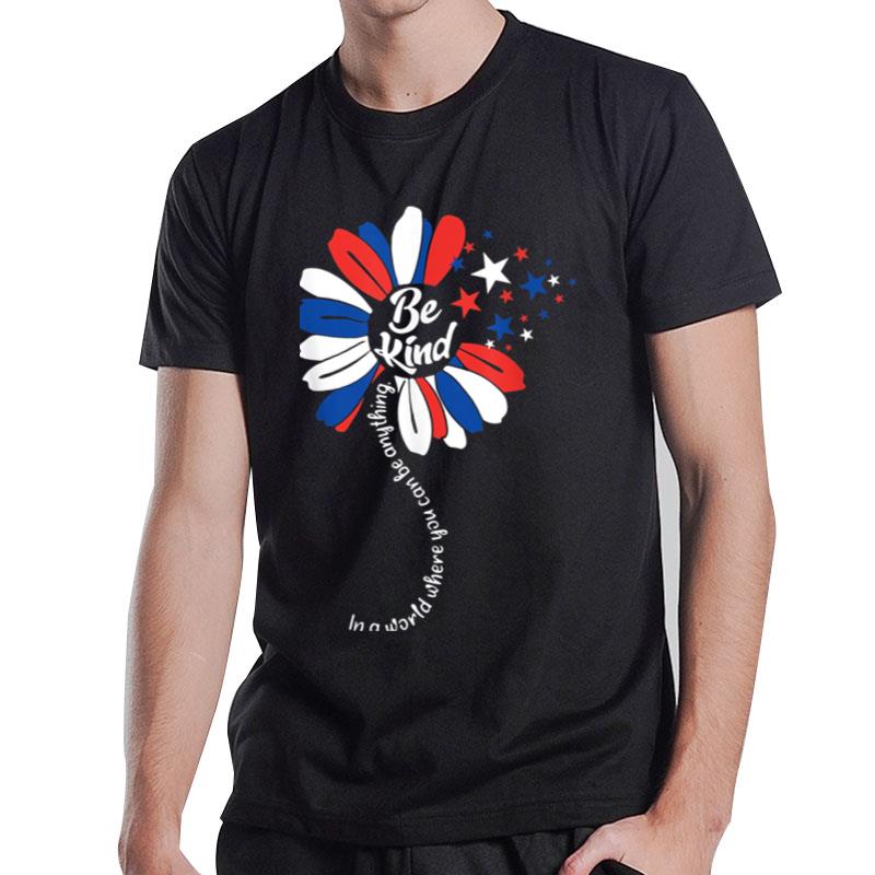 Be Kind Sunflower American Flag 4Th Of July Patriotic Flower T-Shirt