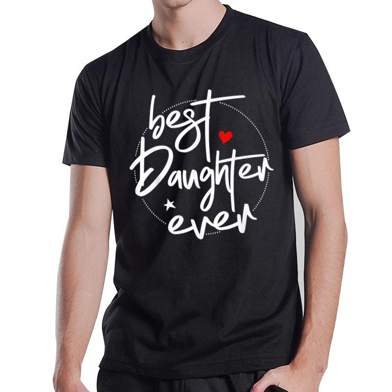 Best Daughter Ever T-Shirt