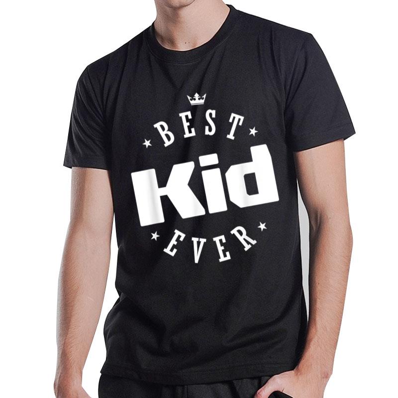 Best Kid Ever T-Shirt