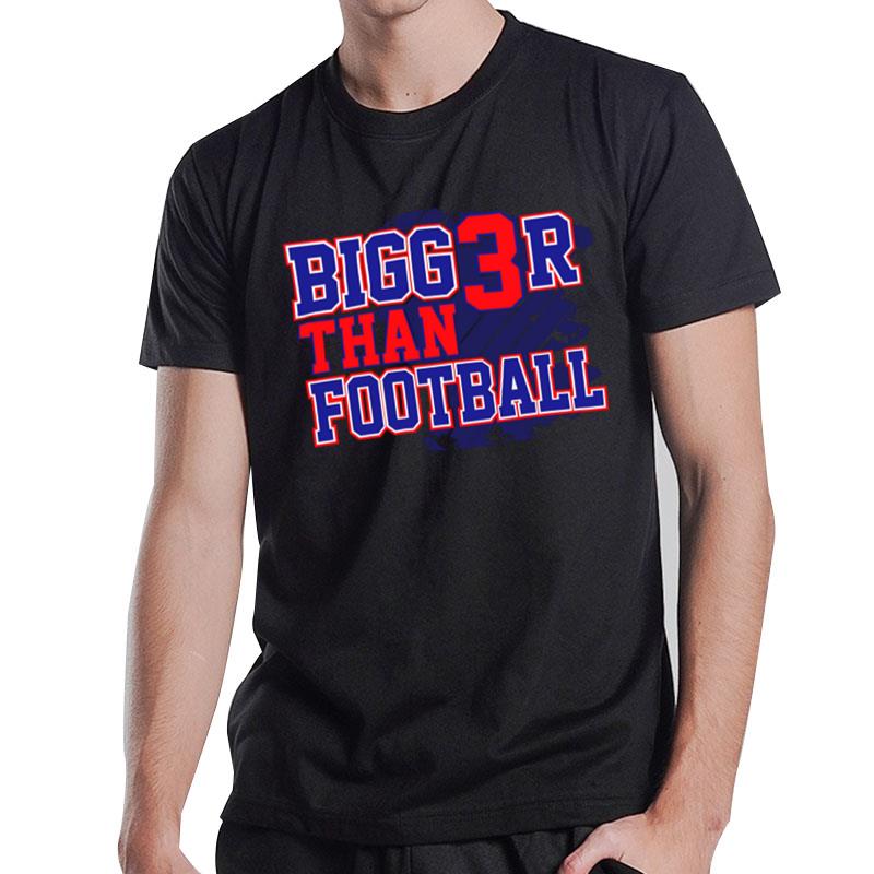 Bigger Than Football T-Shirt