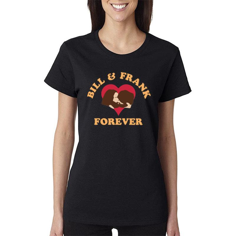 Bill And Frank Forever Women T-Shirt