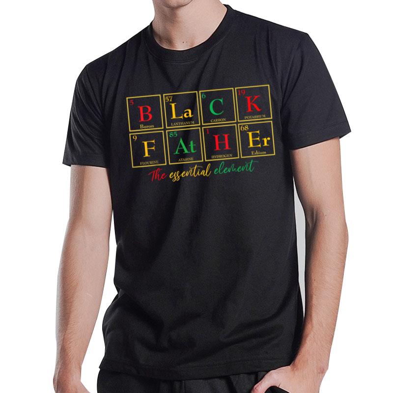 Black Father Essential Elet Father'S Day Juneteenth Dad T-Shirt