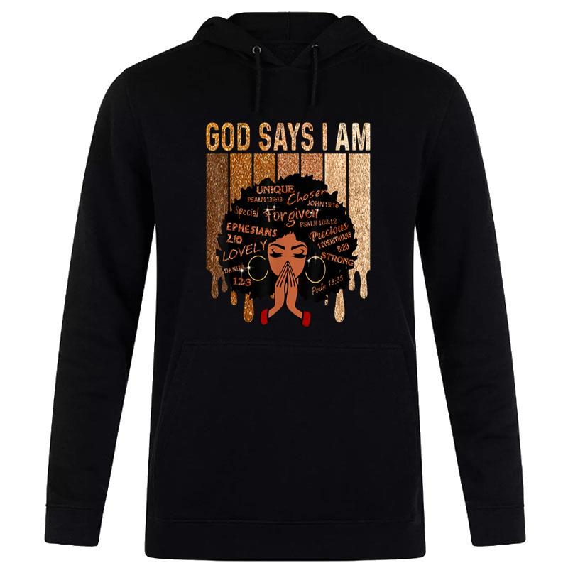 Black God Says I Am Black Melanin Juneteenth Hoodie