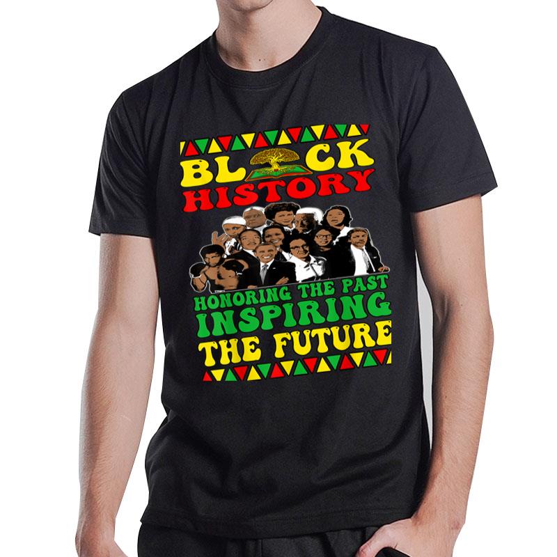 Black History Month Apparel Honoring Past Inspiring Future T-Shirt