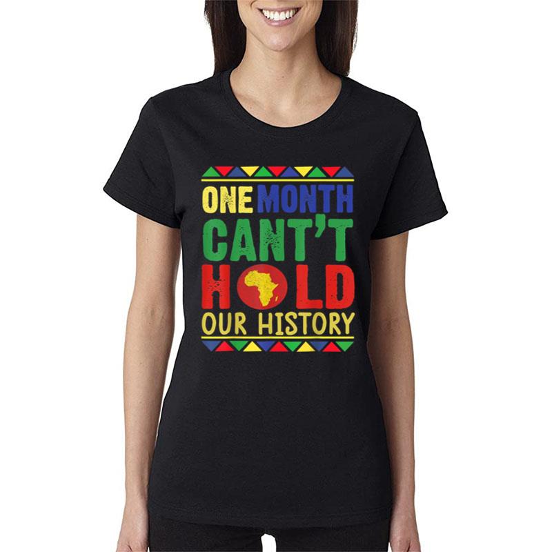 Black History Month One Month Can'T Hold Our History Ver 1 Women T-Shirt