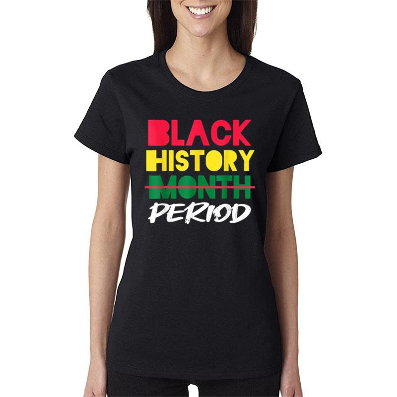 Black History Month Period African Pride Bhm Women Men Kids Women T-Shirt