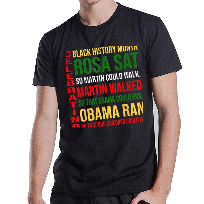 Black History Month Rosa Sat So Martin Could Walk T-Shirt