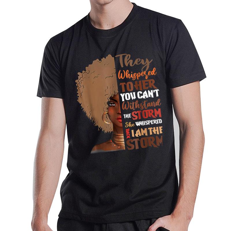 Black History Month Shirt African Woman Afro I Am The Storm T-Shirt