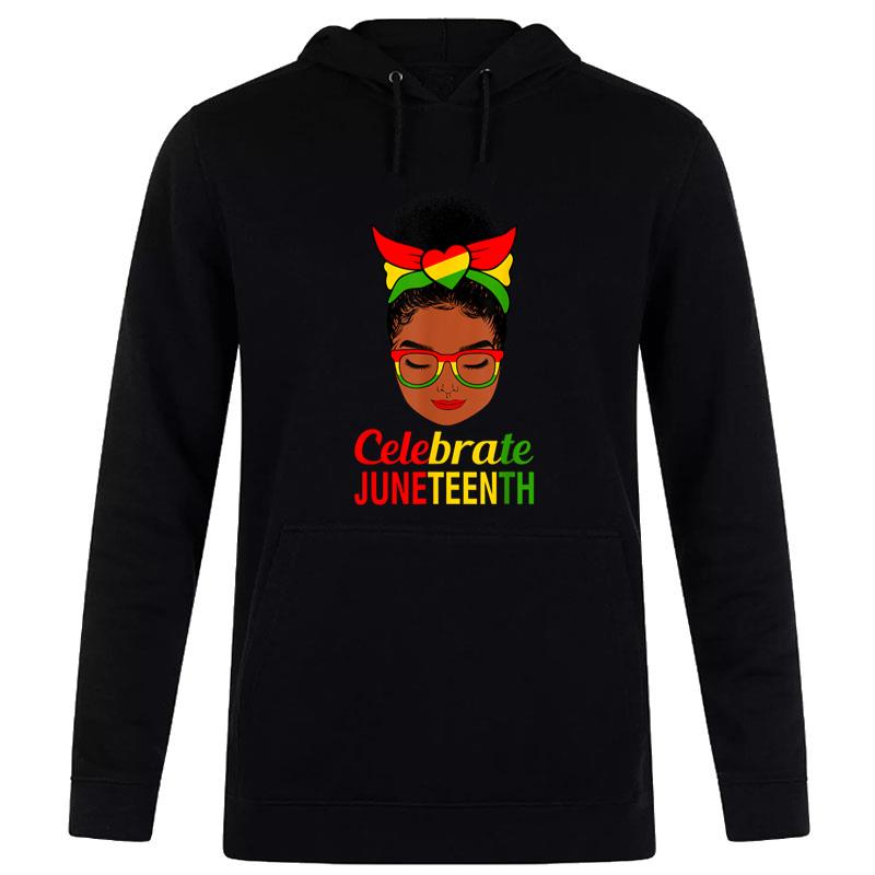 Black Juneteenth Celebrate Blackhistory Indepedenceday Hoodie