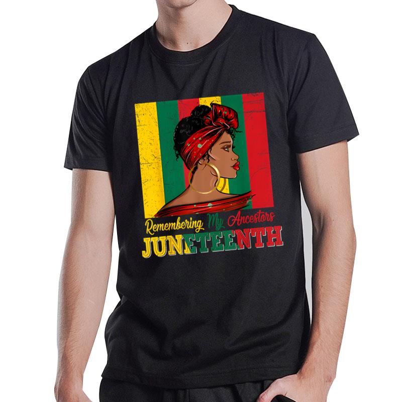 Black Juneteenth Remembering My Ancestors T-Shirt