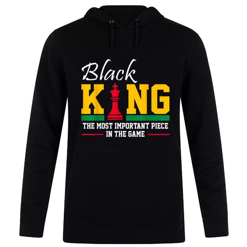 Black King Most Important Piece In Game Juneteenth Hoodie