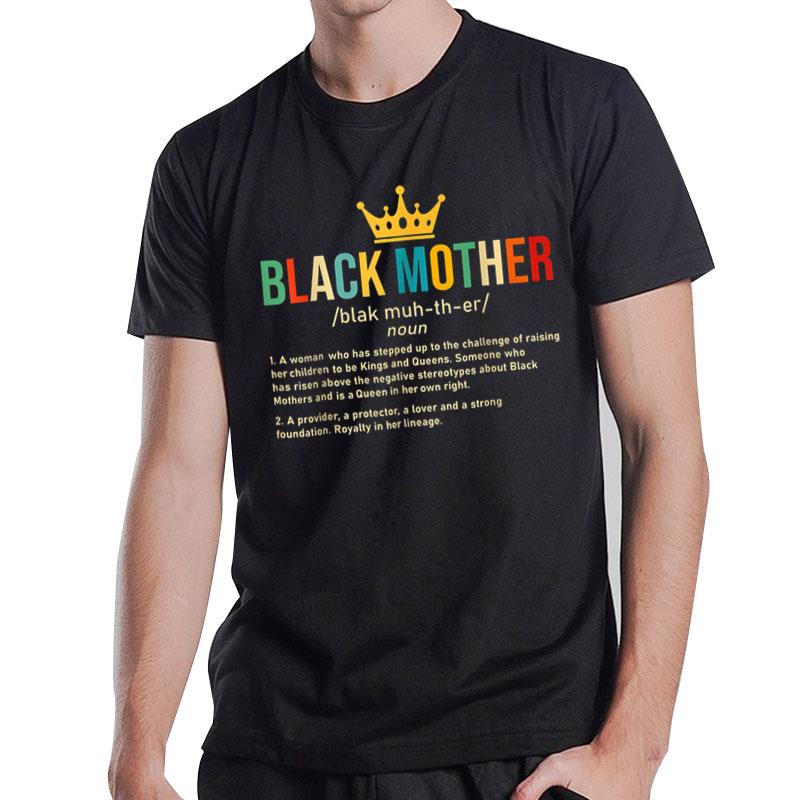 Black Mother African Americans Womens Mothers Day Gifts T-Shirt