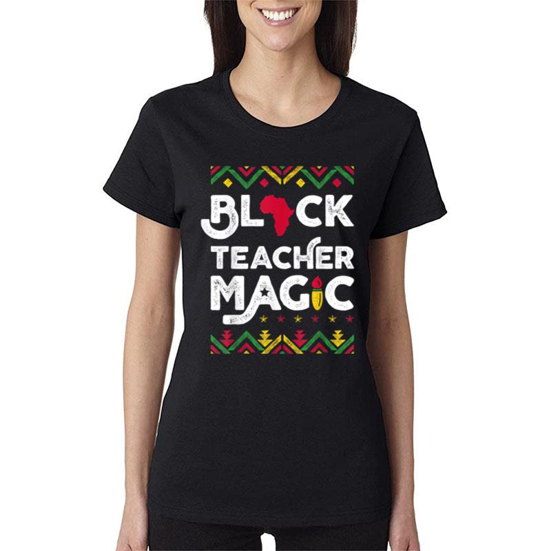 Black Teacher Magic Teacher Black History Month Women T-Shirt