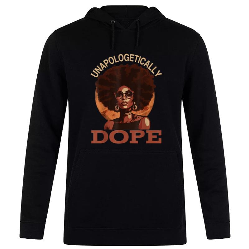 Black Unapologetically Dope Juneteenth Black History Hoodie