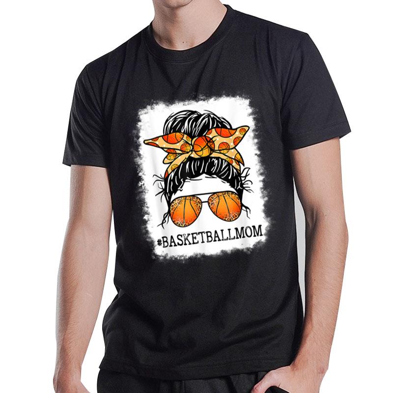 Bleached Basketball Mom Messy Bun Player Mom Mothers Day T-Shirt