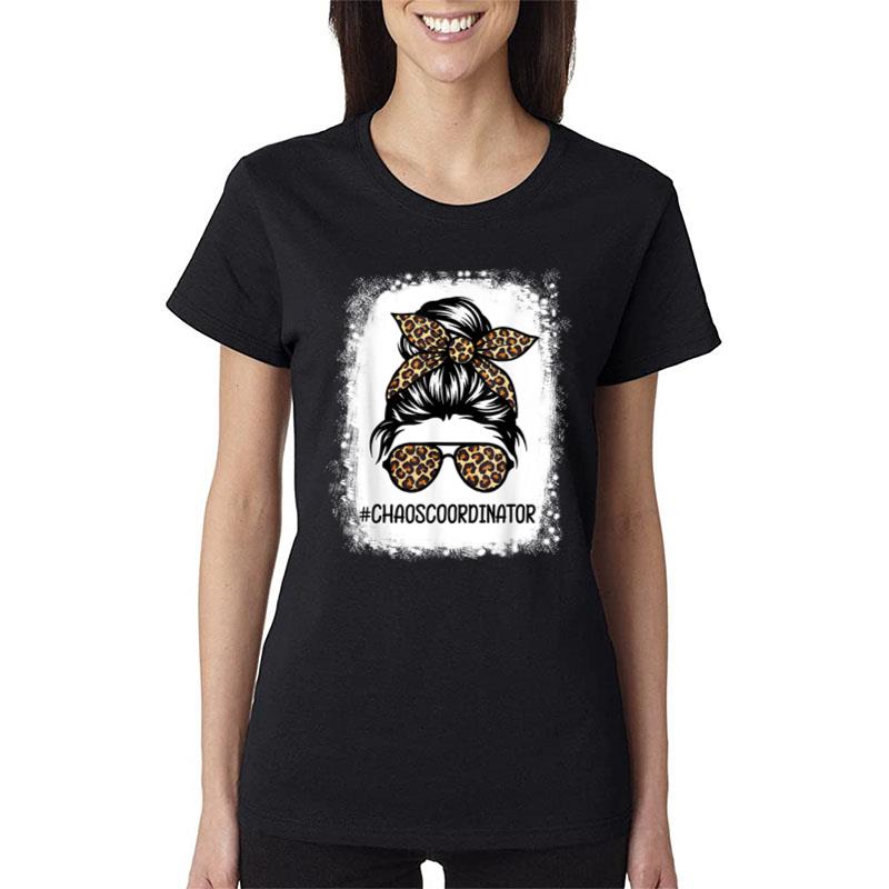 Bleached Chaos Coordinator Messy Bun Women T-Shirt