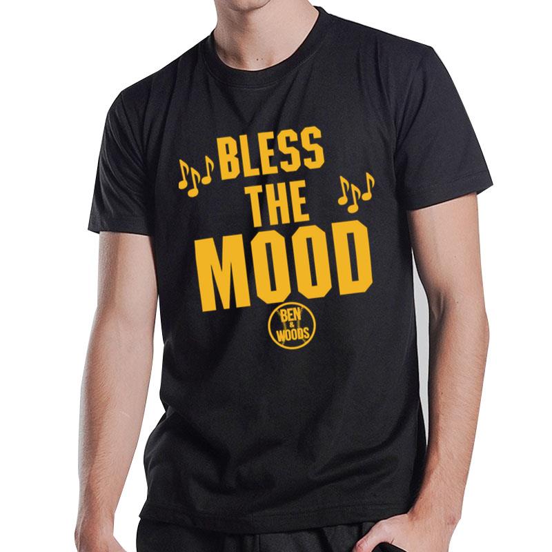 Bless The Mood Ben And Woods T-Shirt