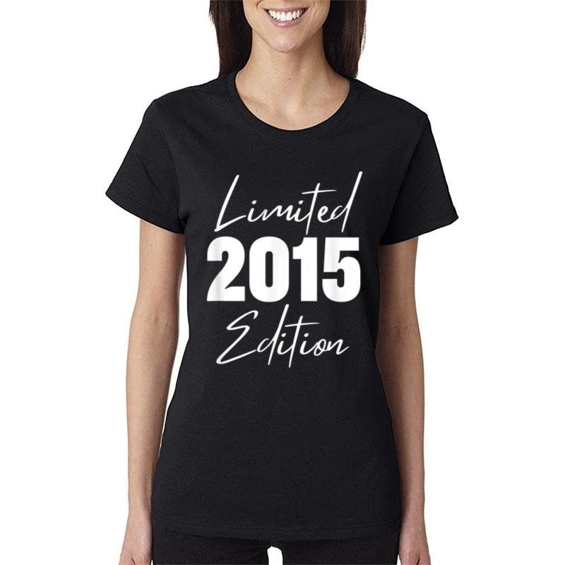 Born In 2015 Limited Edition Funny Age Birthday Gift Women T-Shirt