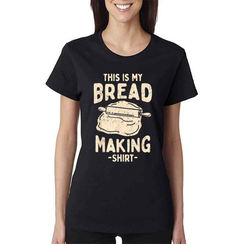 Bread Making Baking Women T-Shirt