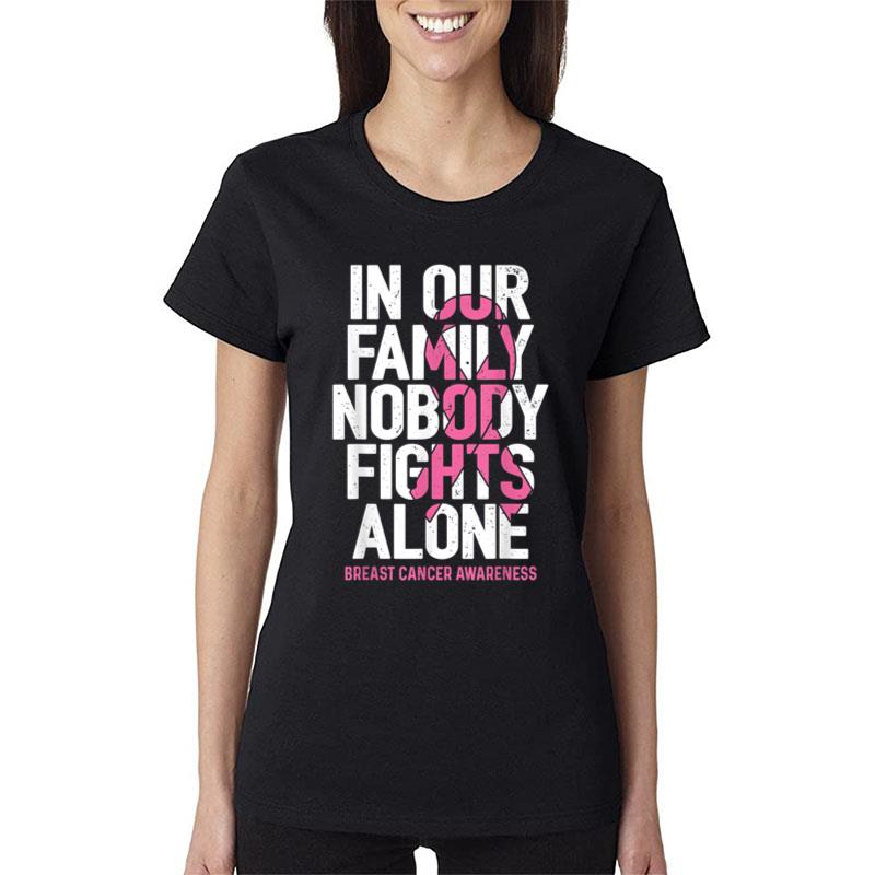 Breast Cancer Awareness Nobody Fights Alone Breast Cancer Women T-Shirt