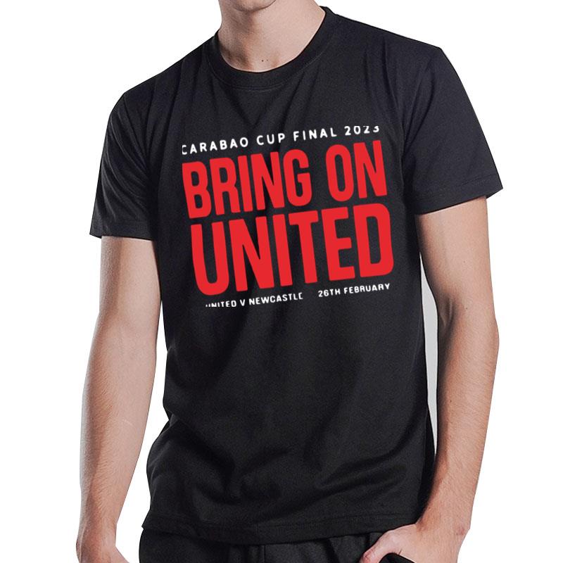 Bring On United Carabao Cup Final 2023 T-Shirt