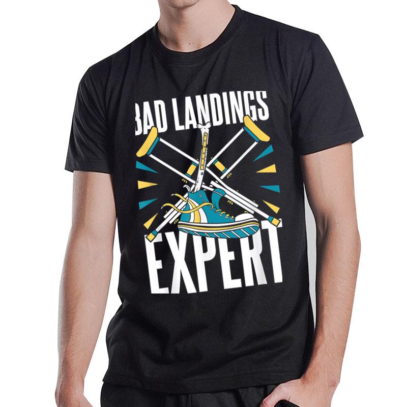 Broken Leg Bad Landings Expert T-Shirt