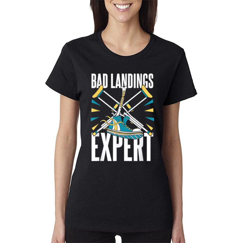 Broken Leg Bad Landings Expert Women T-Shirt