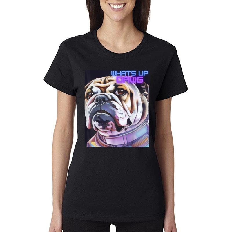 Bulldog Design Space Colorful What'S Up Dawg Art Fashion Women T-Shirt