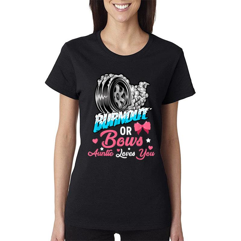 Burnout Or Bows Gender Reveal Baby Announcement Party Auntie Women T-Shirt