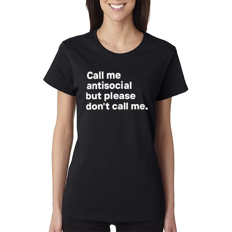 Call Me Antisocial But Please Don't Call Me Women T-Shirt