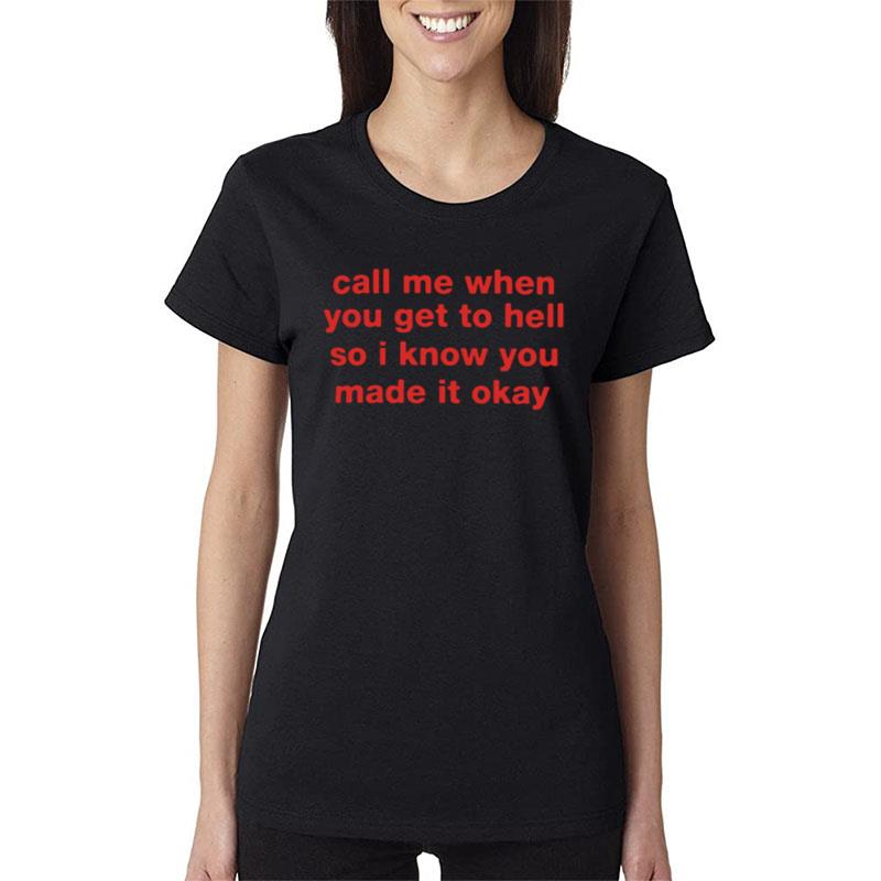 Call Me When You Get To Hell Women T-Shirt