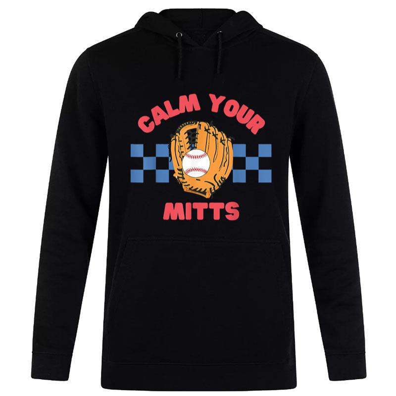 Calm Your Mitts Baseball Mom Funny Sport Lover Mothers Day Women T-Shirt