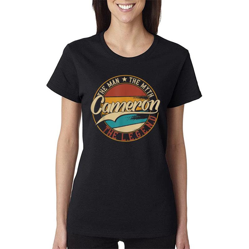 Cameron The Man The Myth The Legend Women T-Shirt