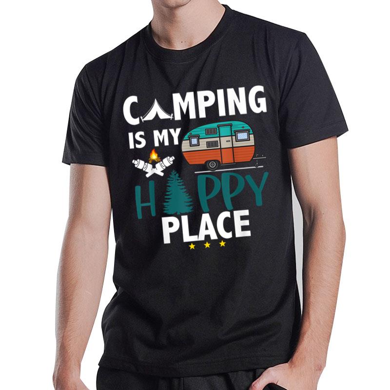 Camping Is My Happy Place Camp Camper Camping Graphic T-Shirt